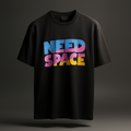 Black t-shirt with 'NEED SPACE' text in colorful letters